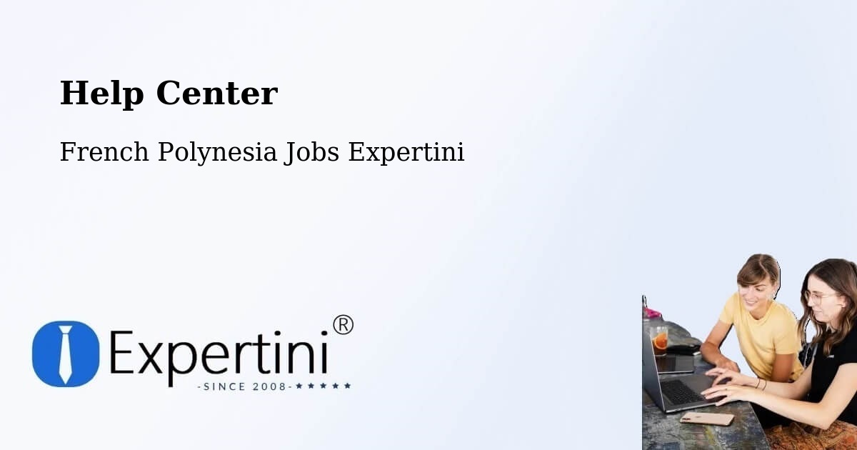 Help Center – Tefau - French Polynesia Jobs Expertini